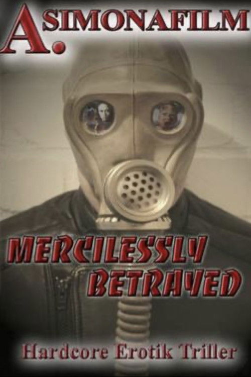 Mercilessly Betrayed (2006) poster