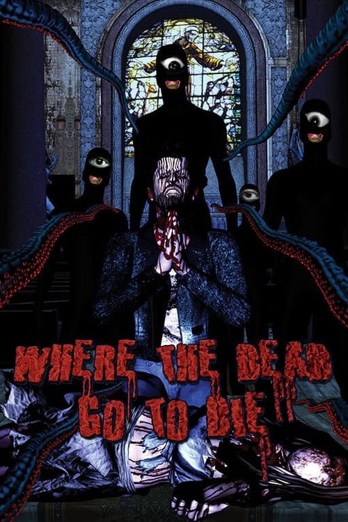 Where the Dead Go to Die (2012) poster