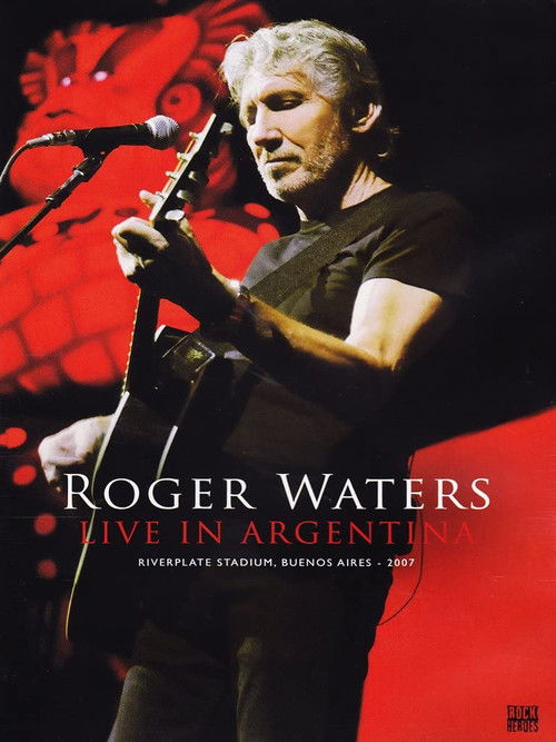 Roger Waters: Live in Argentina (2007) poster