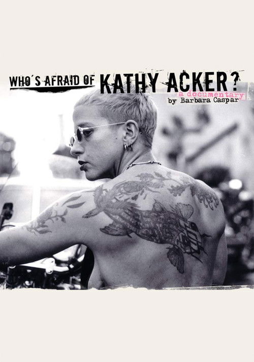 Who's Afraid of Kathy Acker? (2007) poster