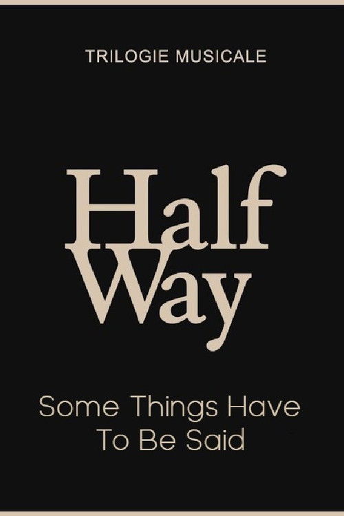 Some Things Have To Be Said - Halfway (3/3) (2020) poster