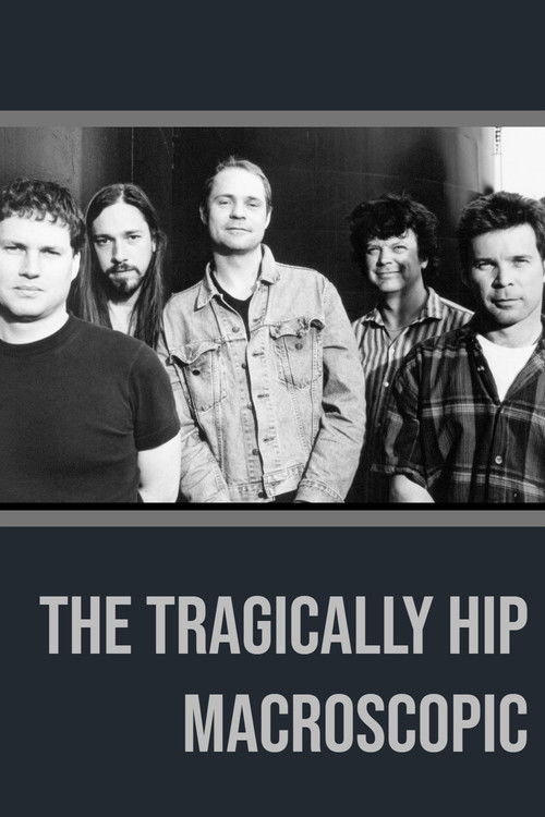 The Tragically Hip - Macroscopic (2005) poster