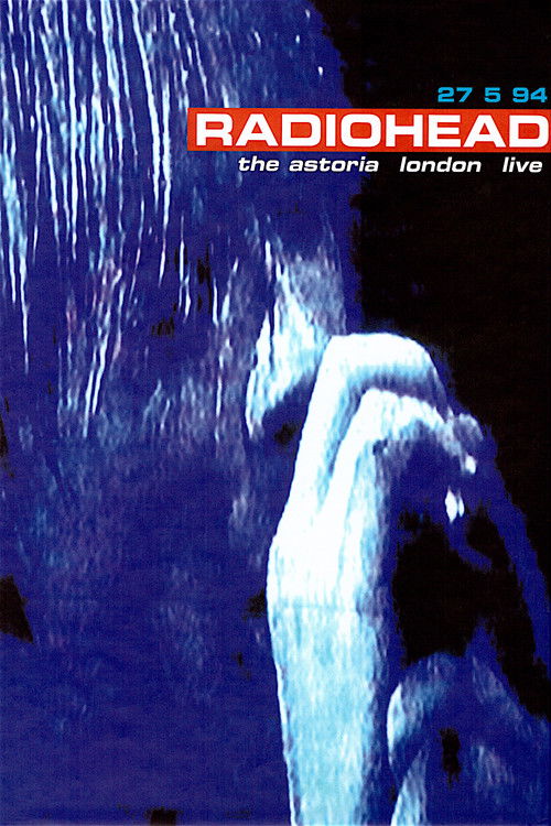 Radiohead: Live at The Astoria 1994 (1995) poster