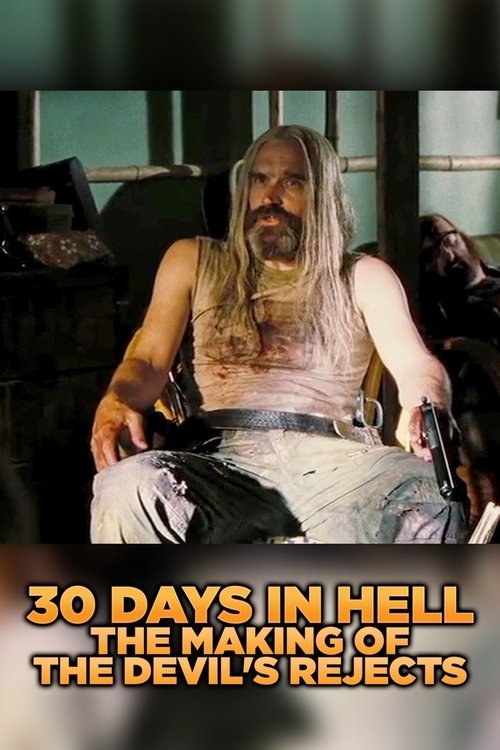 30 Days in Hell: The Making of 'The Devil's Rejects' (2005) poster