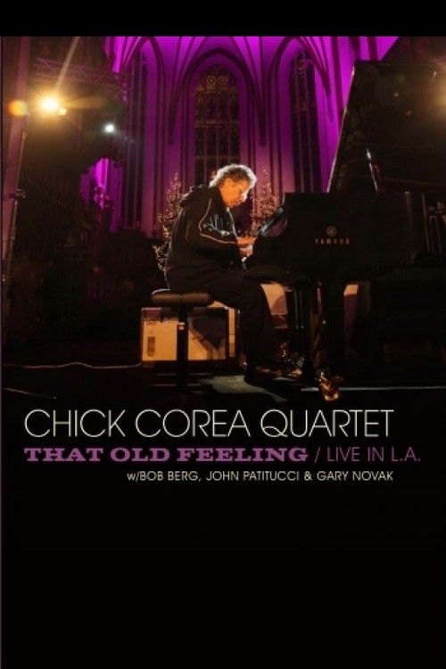 Chick Corea Quartet: That Old Feeling - Live In L.A (2011) poster
