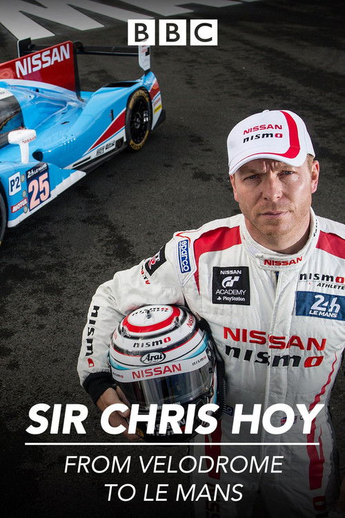Sir Chris Hoy: 200mph At Le Mans (2016) poster