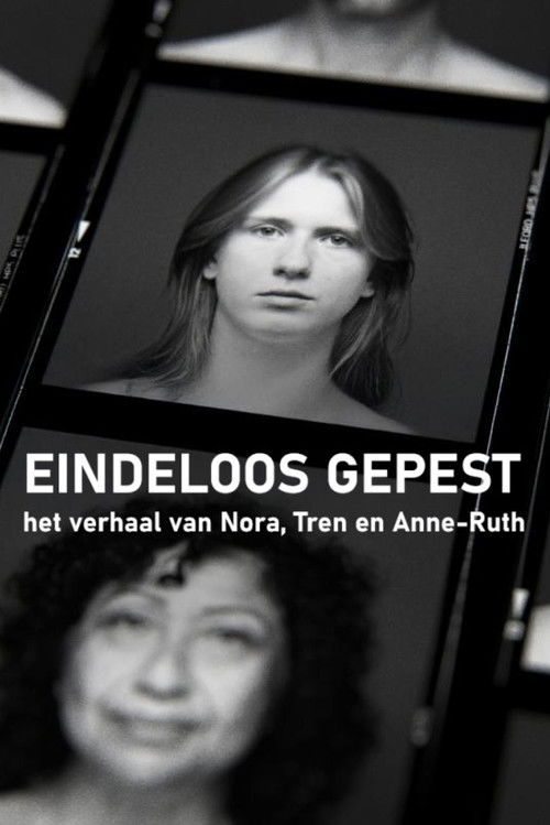 Eindeloos Gepest - Het Verhaal van Nora, Tren en Anne-Ruth (2024) poster