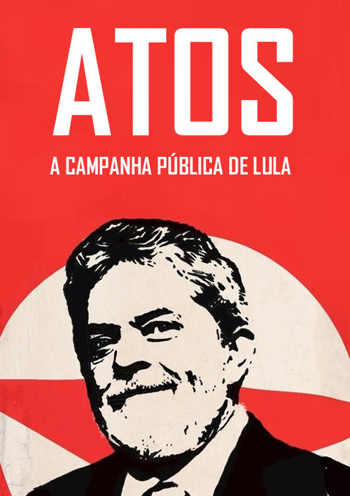 Atos: A campanha pública de Lula (2004) poster