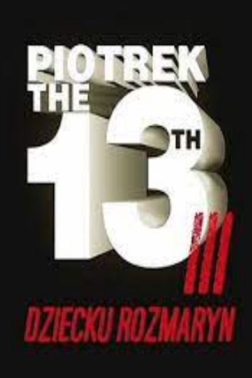 Piotrek trzynastego 3: Dziecku rozmaryn (2020) poster
