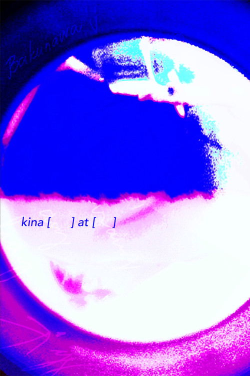 kina [      ] at [      ] (2023) poster