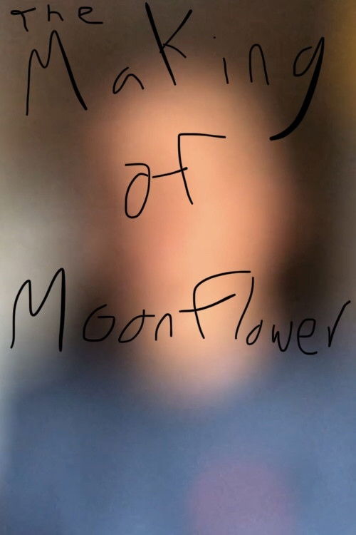 The Making of Moonflower (2021) poster