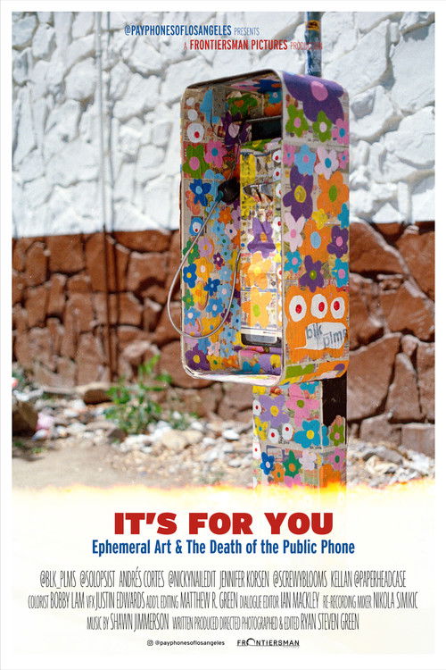 It's For You: Ephemeral Art & The Death of the Public Phone (2024) poster