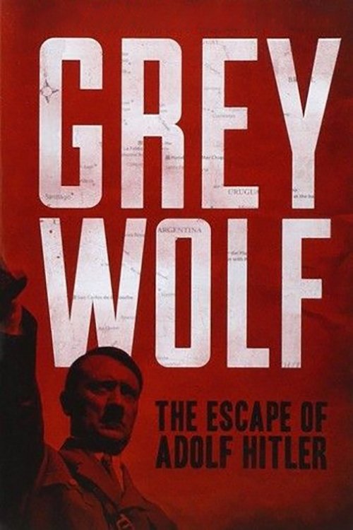 Grey Wolf: The Escape of Adolf Hitler (2014) poster