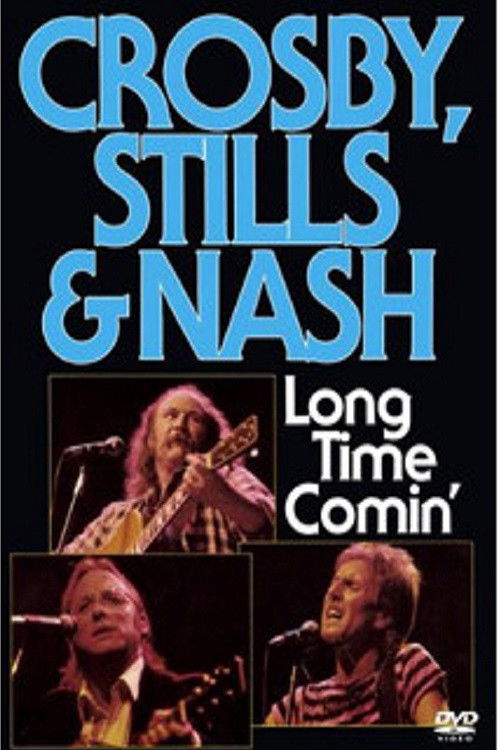 Crosby, Stills & Nash - Long Time Comin' (1990) poster