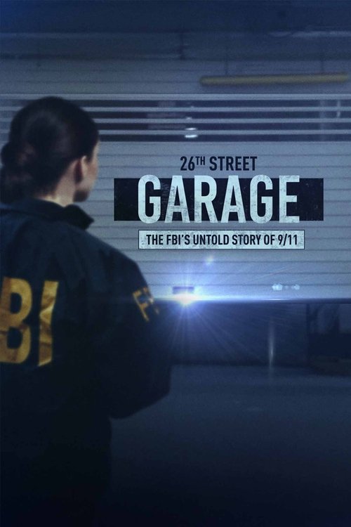 The 26th Street Garage: The FBI's Untold Story of 9/11 (2021) poster