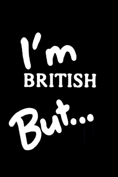 I'm British But... (1990) poster