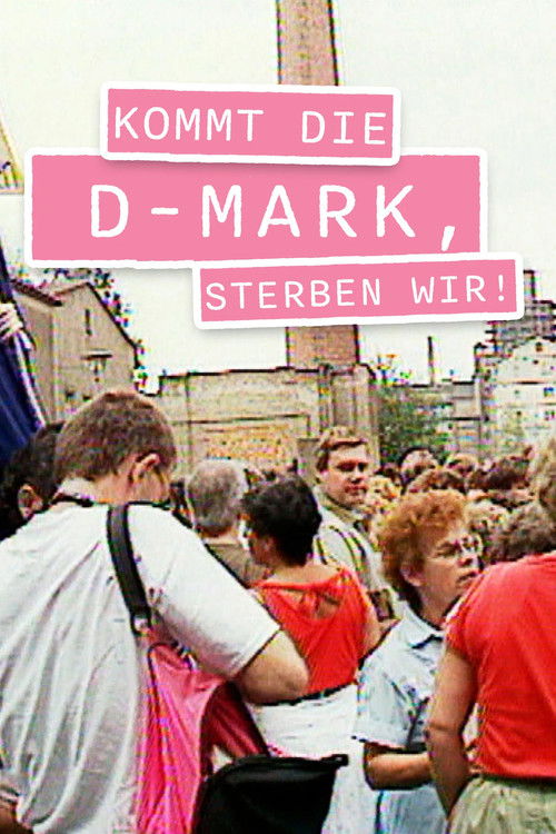 Kommt die D-Mark, sterben wir! (2020) poster