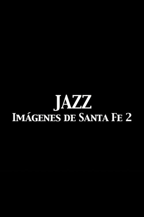 Jazz Imágenes de Santa Fe 2 (2005) poster