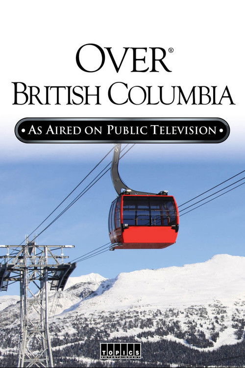 Over Beautiful British Columbia: An Aerial Adventure (2002) poster