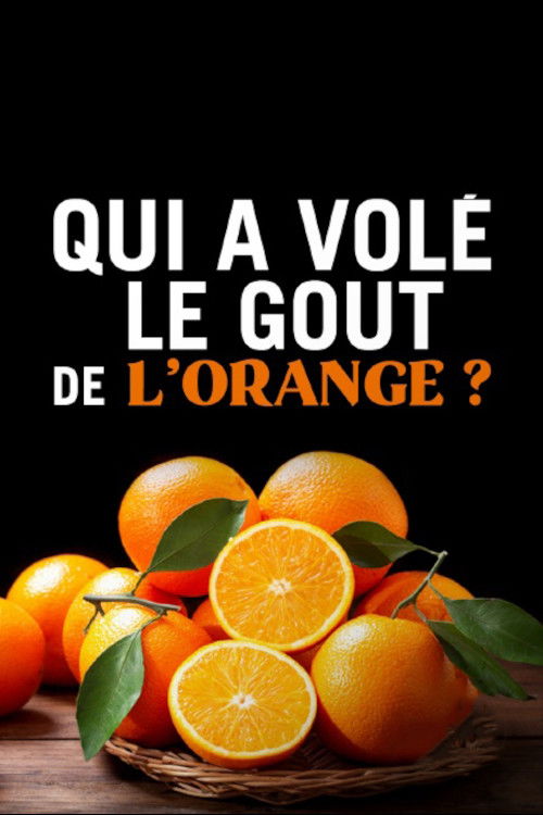Qui a volé le goût de l'orange ? (2021) poster