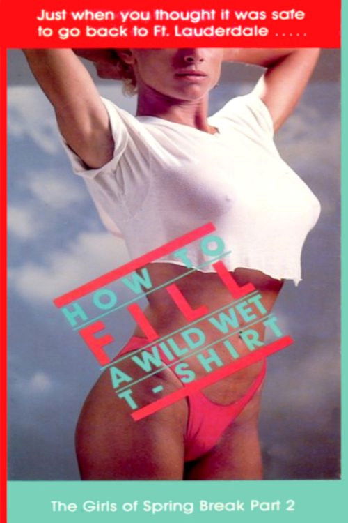 How to Fill a Wild Wet T-shirt (1986) poster