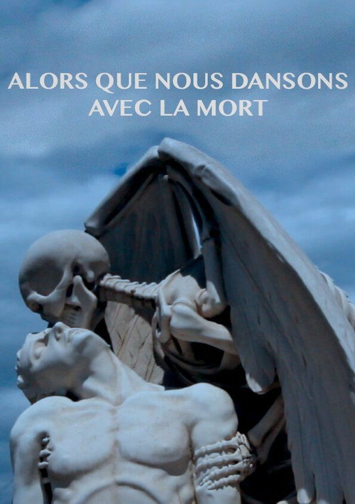 Alors Que Nous Dansons Avec La Mort (2022) poster