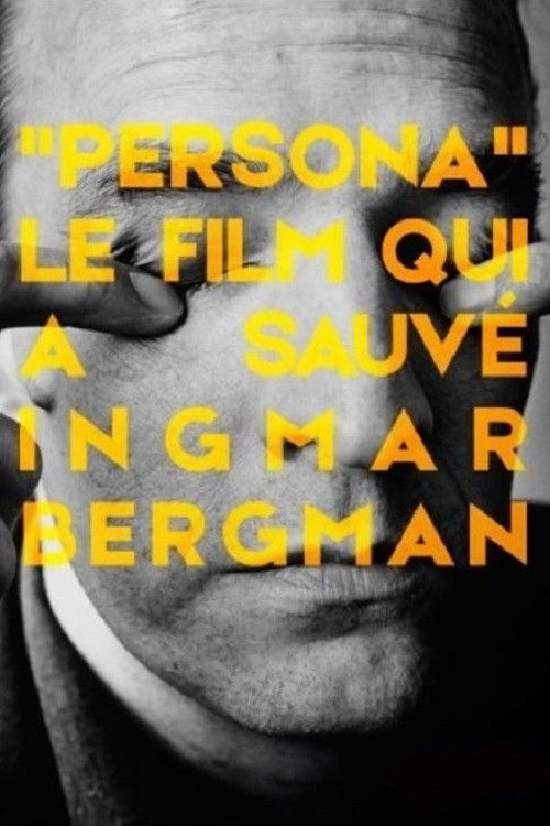 Persona: The Film That Saved Ingmar Bergman (2018) poster