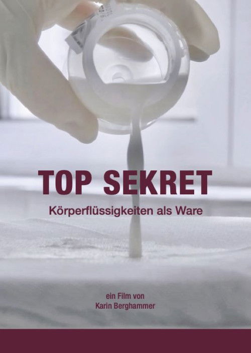 Top Sekret - Körperflüssigkeiten als Ware (2021) poster