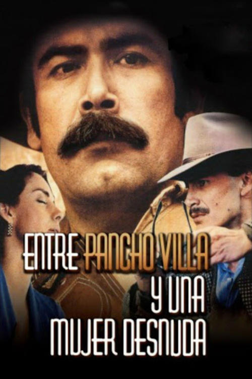 Between Pancho Villa and a Naked Woman (1996) poster