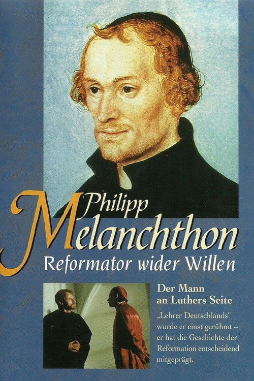 Philipp Melanchthon - Reformator wider Willen (1997) poster
