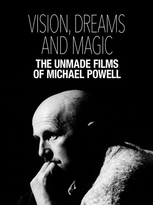 Visions, Dreams and Magic: The Unmade Films of Michael Powell (2024) poster