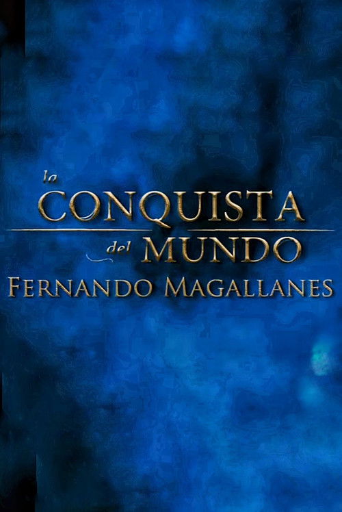 La Conquista del Mundo, Fernando de Magallanes. (2014) poster