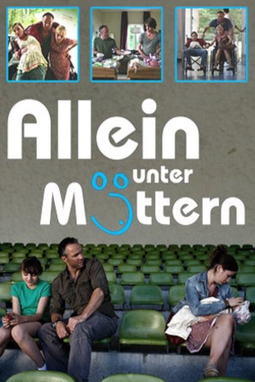 Allein unter Müttern (2011) poster