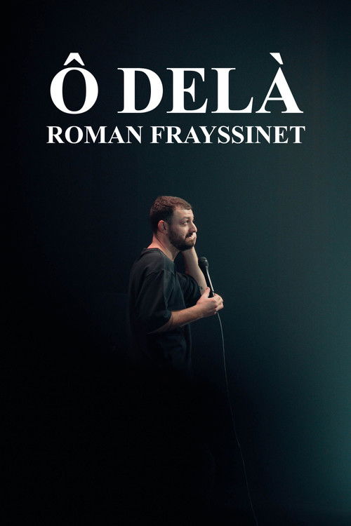 Roman Frayssinet : Ô delà (2026) poster