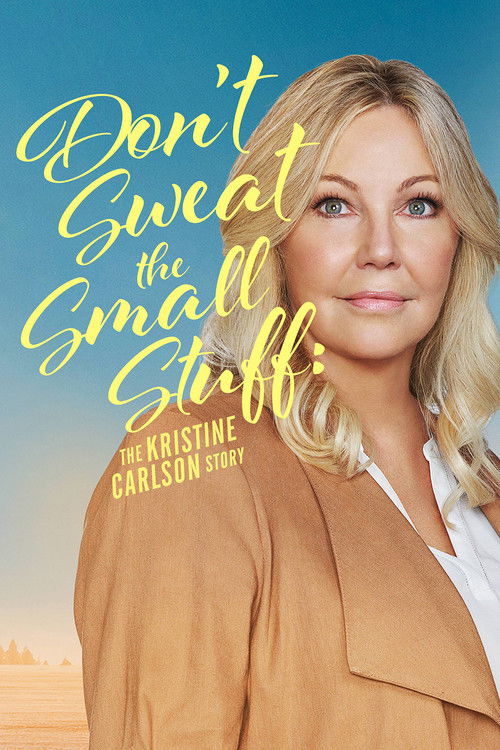 Don't Sweat the Small Stuff: The Kristine Carlson Story (2021) poster