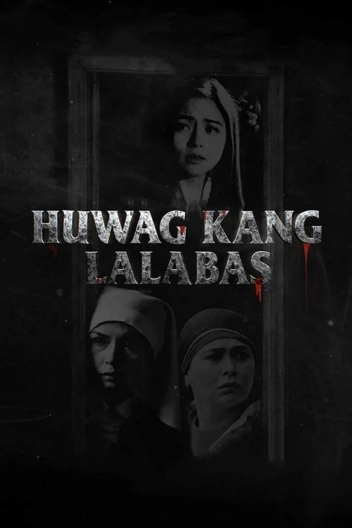 Huwag Kang Lalabas (2021) poster