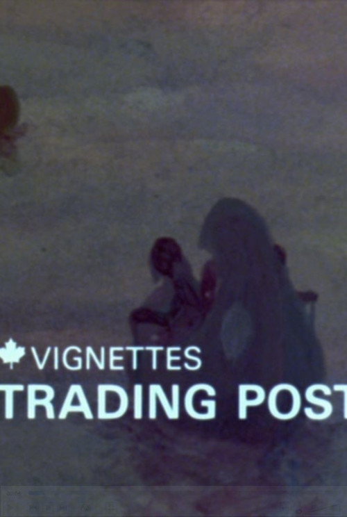 Canada Vignettes: Trading Post (1978) poster