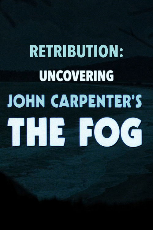 Retribution: Uncovering John Carpenter's 'The Fog' (2018) poster