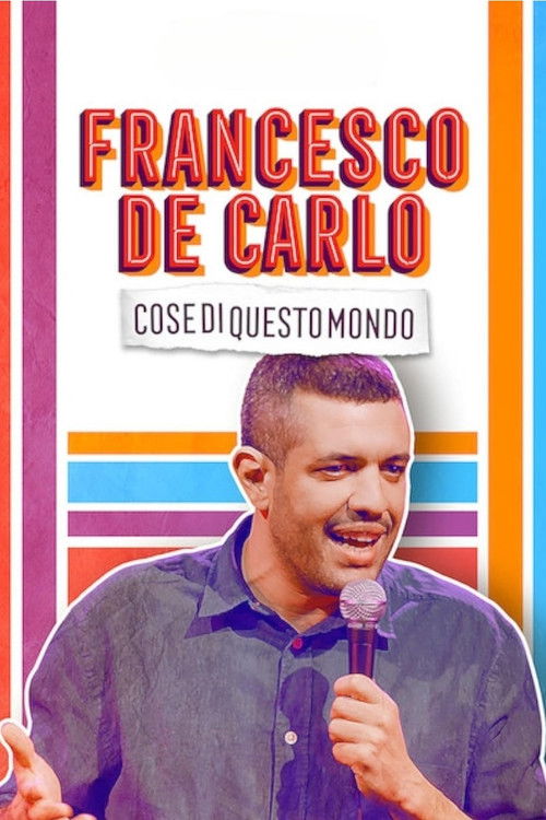 Francesco de Carlo: Cose di Questo Mondo (2019) poster