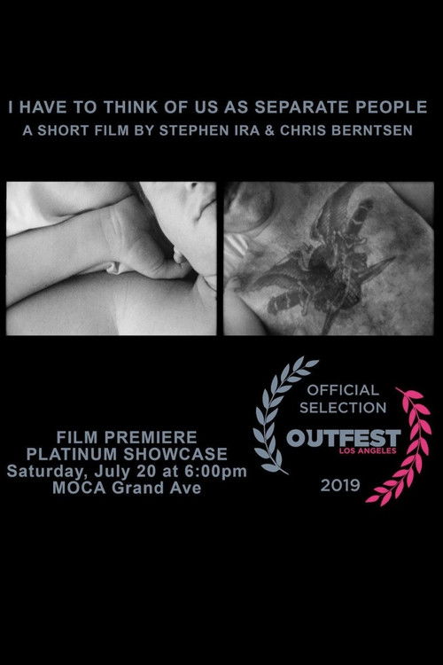 I Have to Think Of Us As Separate People (2019) poster