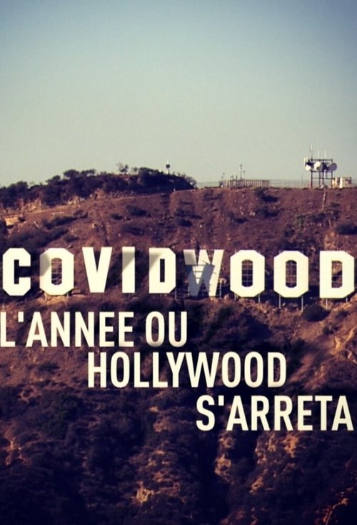 Covidwood, l'année où Hollywood s'arrêta (2021) poster