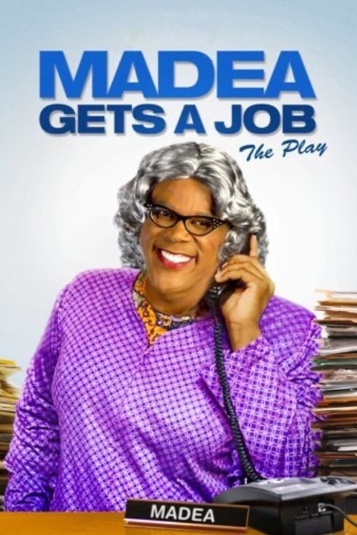 Tyler Perry's Madea Gets A Job - The Play (2012) poster