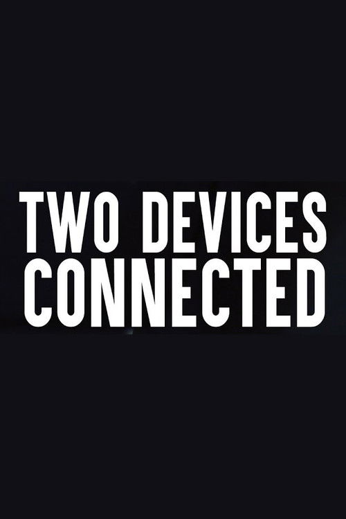 Two Devices Connected (2018) poster