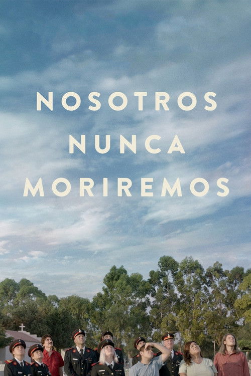 Nosotros nunca moriremos (2021) poster