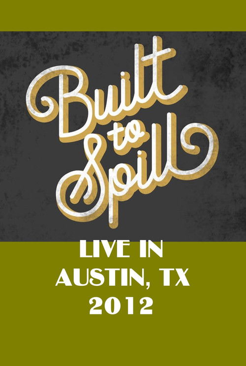 Built To Spill Live in Austin, TX (2012) poster