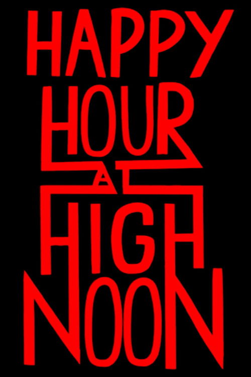 Happy Hour at High Noon (2019) poster