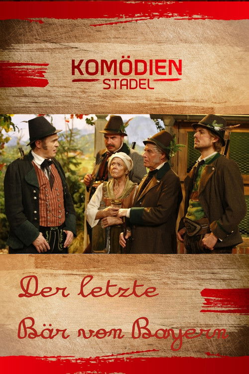 Der Komödienstadel - Der letzte Bär von Bayern (2009) poster