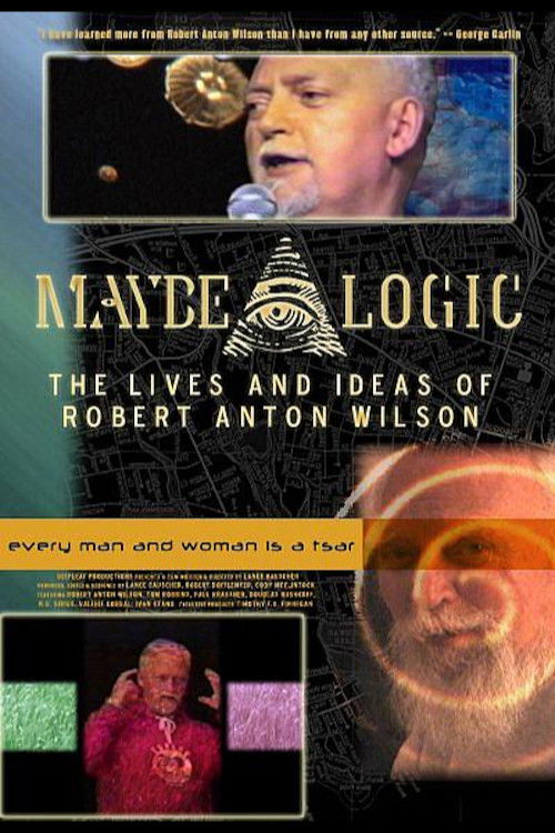 Maybe Logic: The Lives and Ideas of Robert Anton Wilson (2003) poster