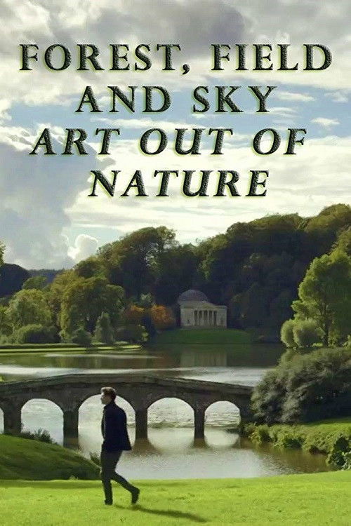 Forest, Field & Sky: Art Out of Nature (2016) poster