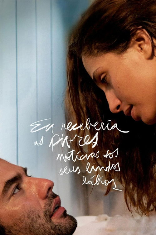 Eu Receberia as Piores Notícias dos Seus Lindos Lábios (2011) poster